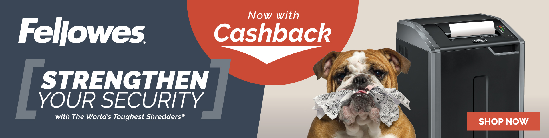 Up to £175 Cashback on Fellowes Shredders! Banner Image
